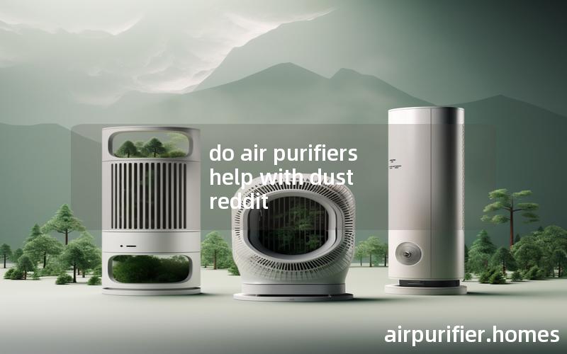 do air purifiers help with dust reddit