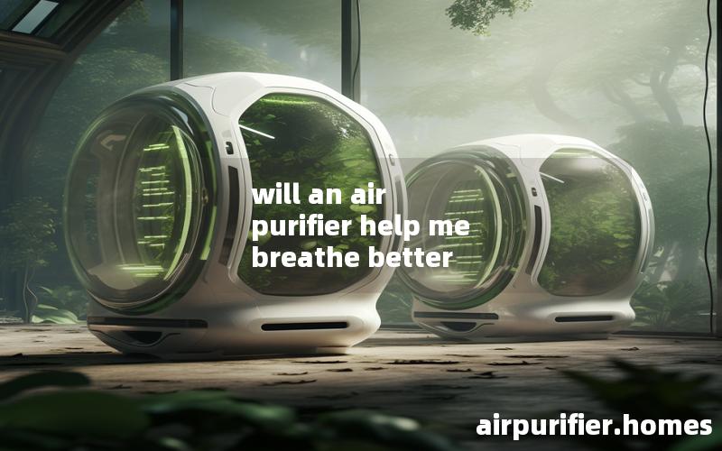 will an air purifier help me breathe better